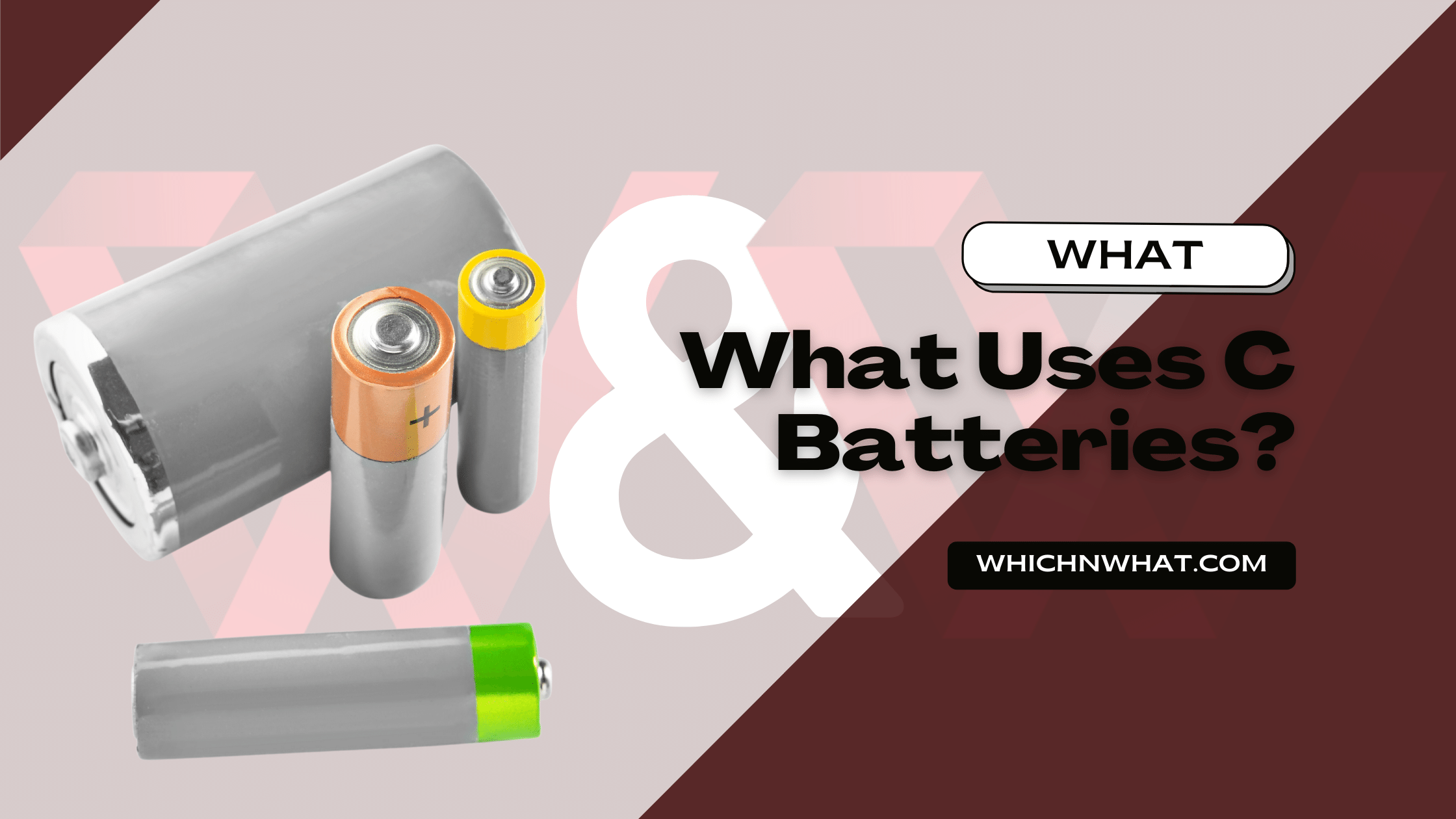 What Uses C Batteries? Quick Answer Worth To Know Which & What