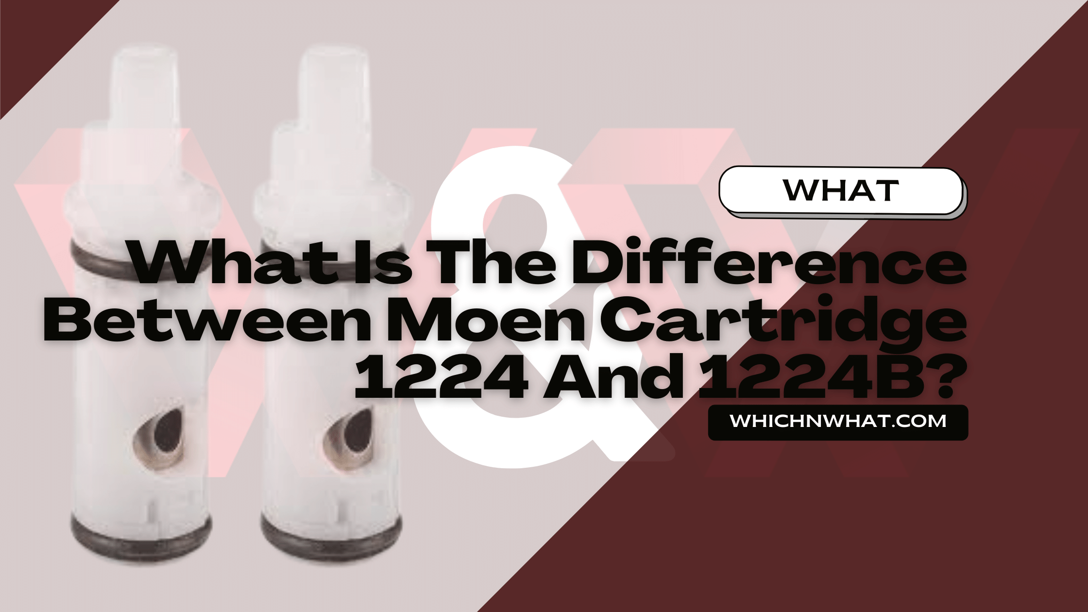 What Is The Difference Between Moen Cartridge 1224 And 1224b 
