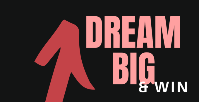 Dream Big & Win: A Guide for Success in Business and Life